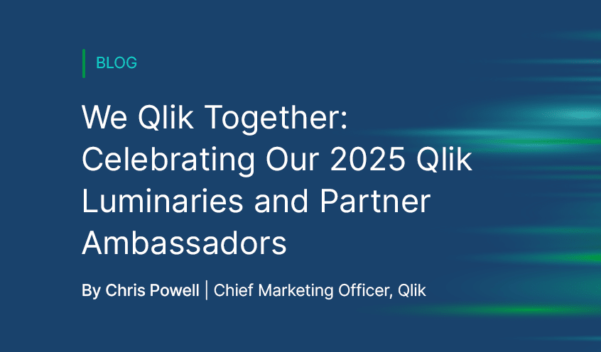 Blog promotional image with text that reads "We Qlik Together: Celebrating Our 2025 Qlik Luminaries & Partner Ambassadors" by Chris Powell