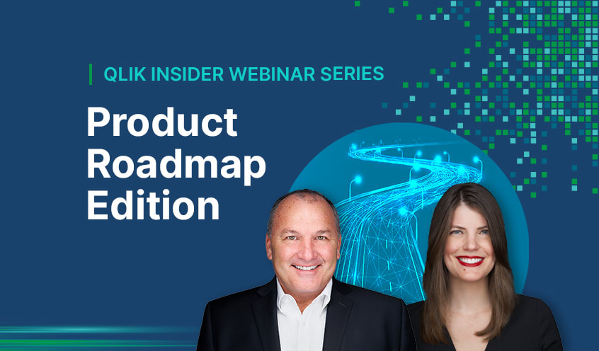 Qlik Virtual Event - Qlik Insider: Product Roadmap Edition